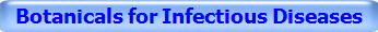 Botanicals for Infectious Diseases
